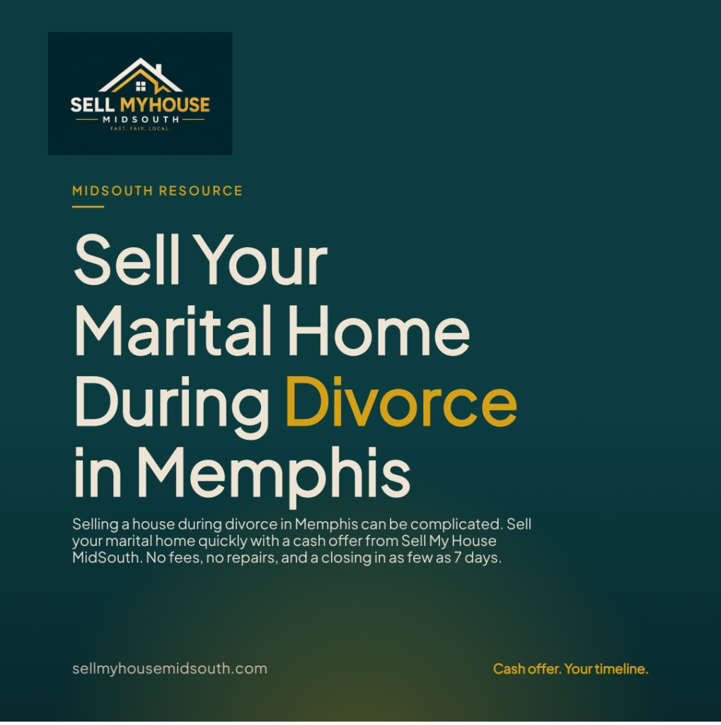 Sell a House During Divorce in Memphis – Fast, Fair Cash Offers